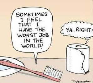 Picture of a toothbrush complaining about his job to toilet paper.