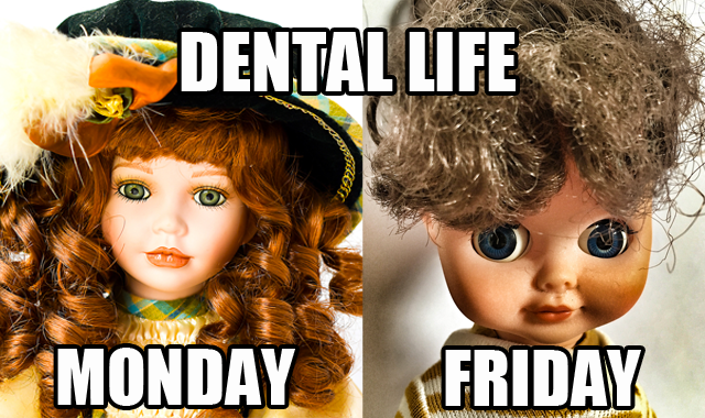 Picture of Monday vs. Friday in the dental life.  Dolls dressed up and then disheveled.